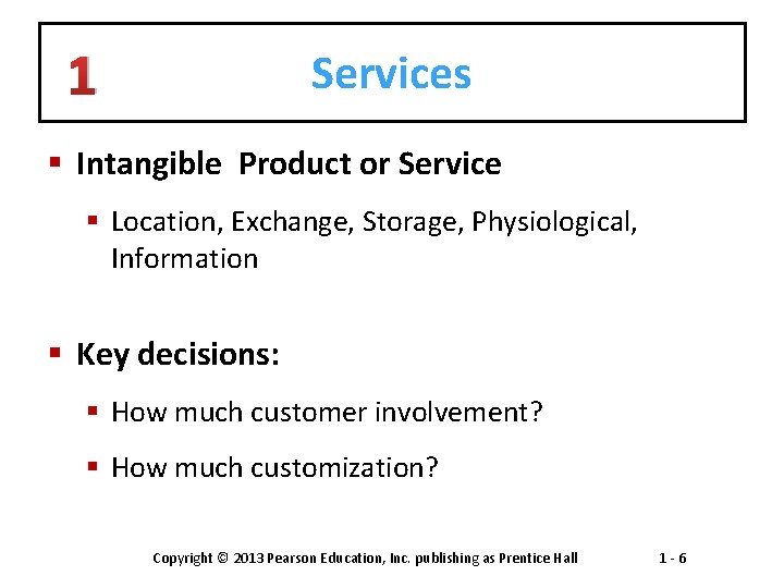 1 Services § Intangible Product or Service § Location, Exchange, Storage, Physiological, Information § 1 Services § Intangible Product or Service § Location, Exchange, Storage, Physiological, Information §
