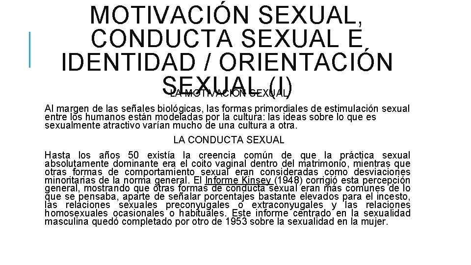 MOTIVACIÓN SEXUAL, CONDUCTA SEXUAL E IDENTIDAD / ORIENTACIÓN SEXUAL (I) LA MOTIVACIÓN SEXUAL Al