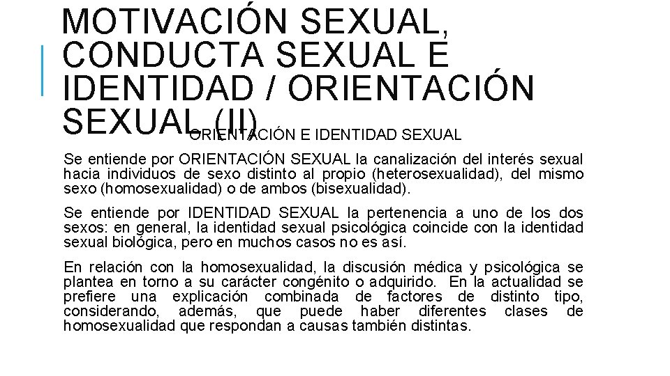 MOTIVACIÓN SEXUAL, CONDUCTA SEXUAL E IDENTIDAD / ORIENTACIÓN SEXUALORIENTACIÓN (II) E IDENTIDAD SEXUAL Se