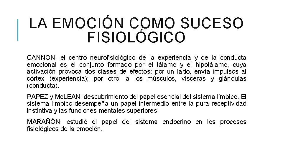 LA EMOCIÓN COMO SUCESO FISIOLÓGICO CANNON: el centro neurofisiológico de la experiencia y de