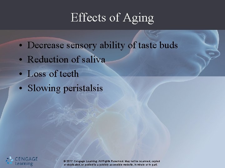 Effects of Aging • • Decrease sensory ability of taste buds Reduction of saliva