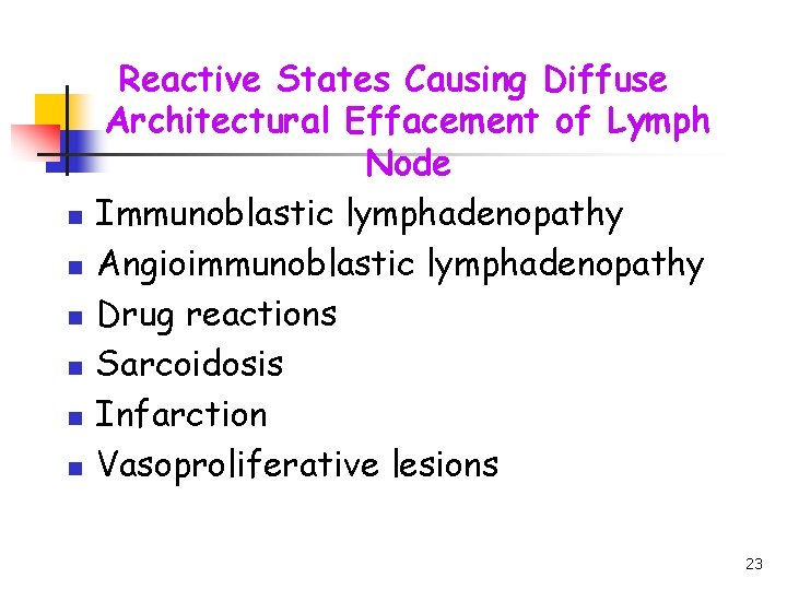 n n n Reactive States Causing Diffuse Architectural Effacement of Lymph Node Immunoblastic lymphadenopathy