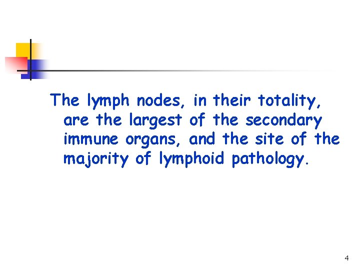 The lymph nodes, in their totality, are the largest of the secondary immune organs,