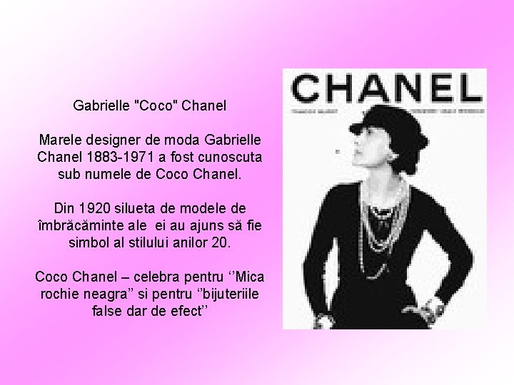 Gabrielle "Coco" Chanel Marele designer de moda Gabrielle Chanel 1883 -1971 a fost cunoscuta