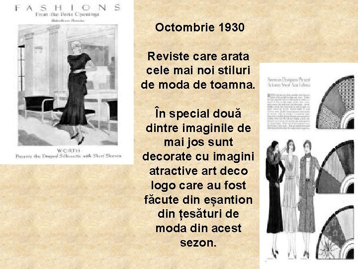 Octombrie 1930 Reviste care arata cele mai noi stiluri de moda de toamna. În