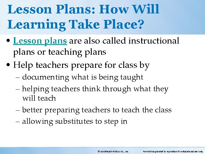 Lesson Plans: How Will Learning Take Place? • Lesson plans are also called instructional