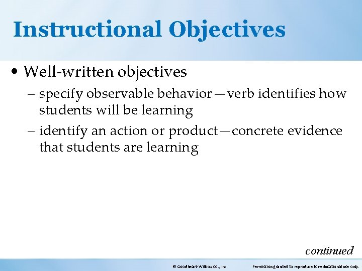Instructional Objectives • Well-written objectives – specify observable behavior—verb identifies how students will be Instructional Objectives • Well-written objectives – specify observable behavior—verb identifies how students will be