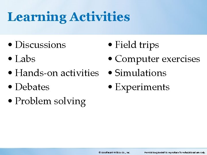 Learning Activities • Discussions • Labs • Hands-on activities • Debates • Problem solving