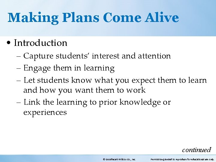 Making Plans Come Alive • Introduction – Capture students’ interest and attention – Engage