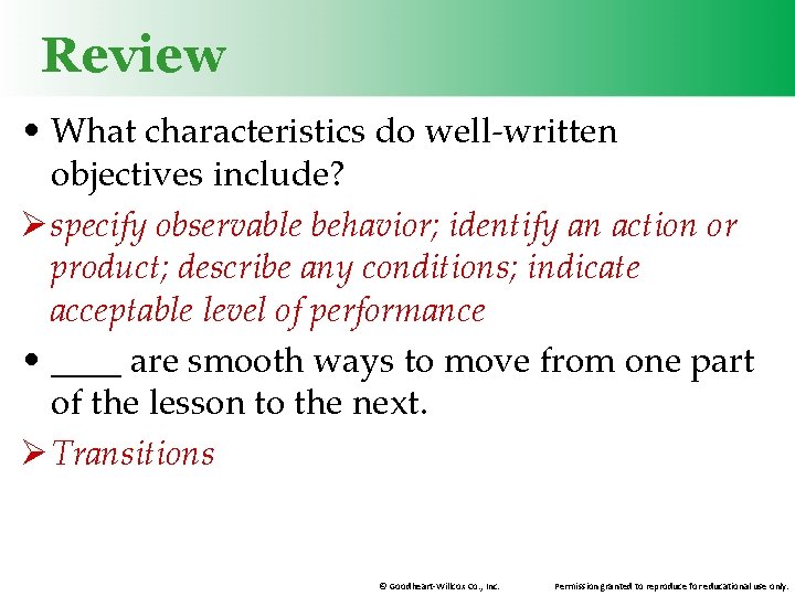 Review • What characteristics do well-written objectives include? Ø specify observable behavior; identify an