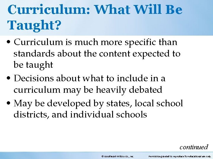 Curriculum: What Will Be Taught? • Curriculum is much more specific than standards about Curriculum: What Will Be Taught? • Curriculum is much more specific than standards about