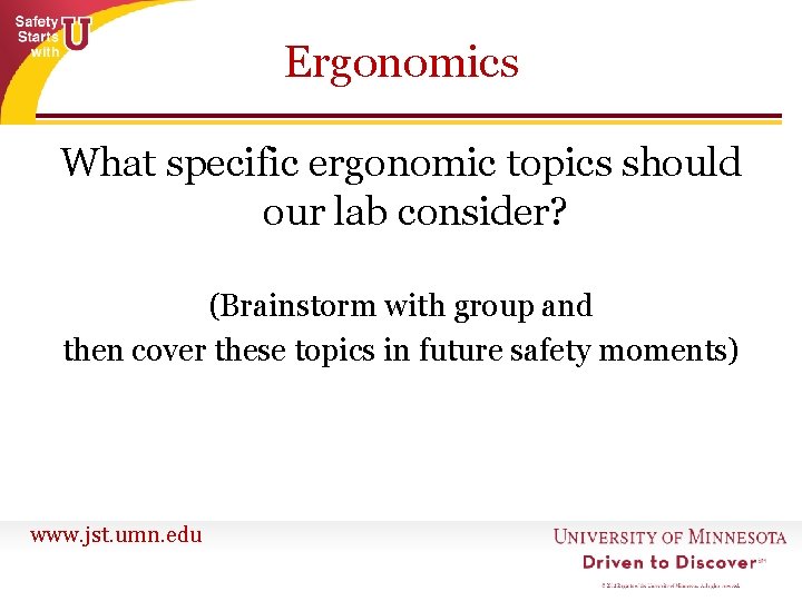 Ergonomics What specific ergonomic topics should our lab consider? (Brainstorm with group and then Ergonomics What specific ergonomic topics should our lab consider? (Brainstorm with group and then