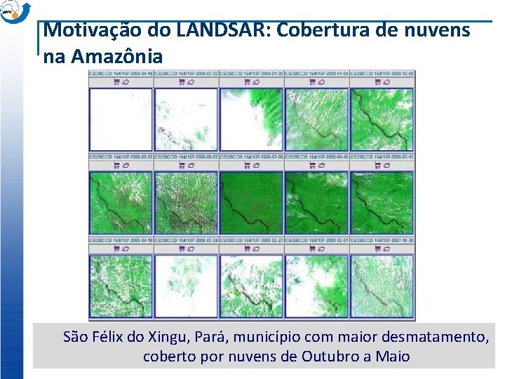 Motivação do LANDSAR: Cobertura de nuvens na Amazônia São Félix do Xingu, Pará, município