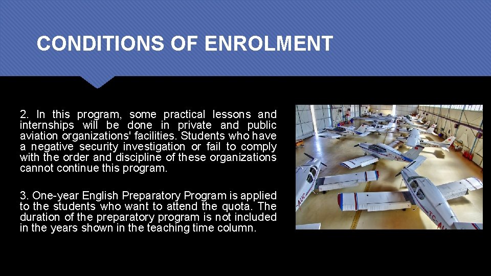 CONDITIONS OF ENROLMENT 2. In this program, some practical lessons and internships will be