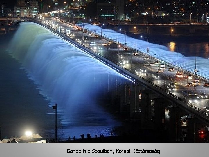 Banpo-híd Szöulban, Koreai-Köztársaság 