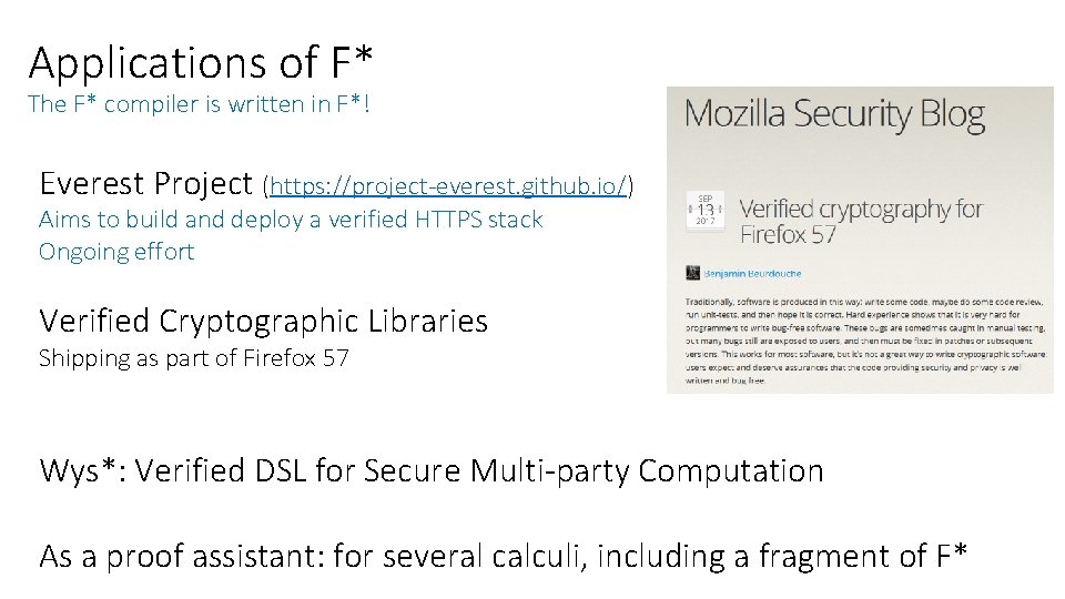 Applications of F* The F* compiler is written in F*! Everest Project (https: //project-everest. Applications of F* The F* compiler is written in F*! Everest Project (https: //project-everest.