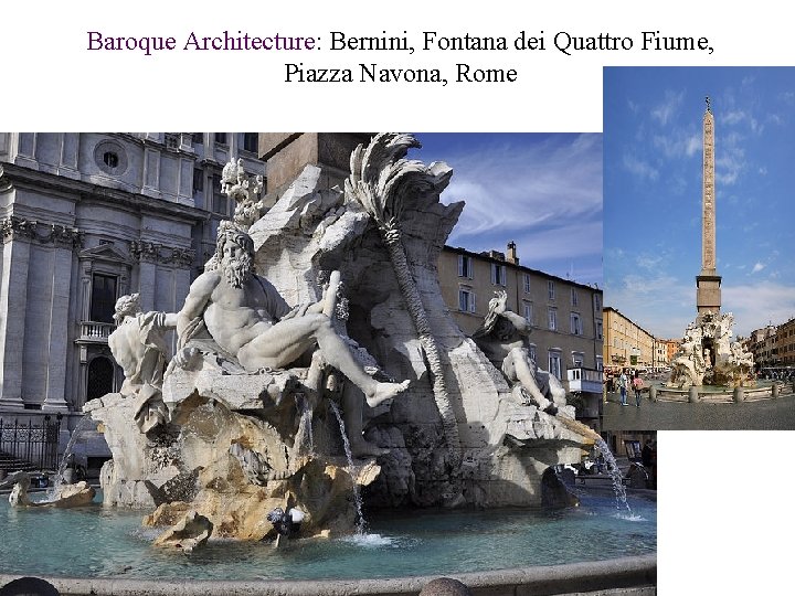 Baroque Architecture: Bernini, Fontana dei Quattro Fiume, Piazza Navona, Rome Baroque Architecture: Bernini, Fontana dei Quattro Fiume, Piazza Navona, Rome