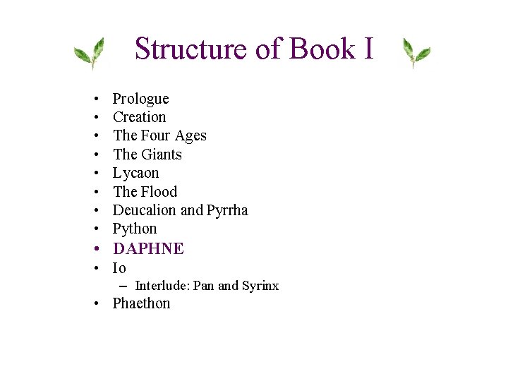 Structure of Book I • • Prologue Creation The Four Ages The Giants Lycaon Structure of Book I • • Prologue Creation The Four Ages The Giants Lycaon