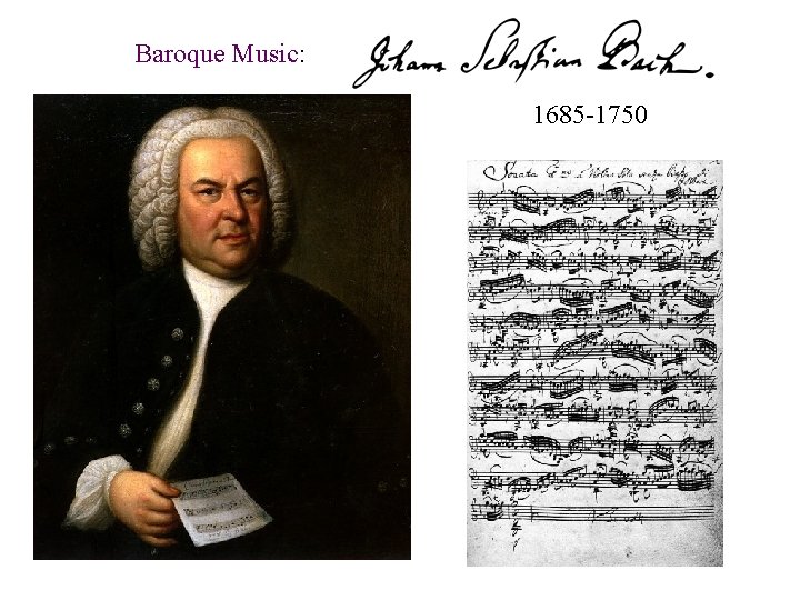 Baroque Music: 1685 -1750 Baroque Music: 1685 -1750