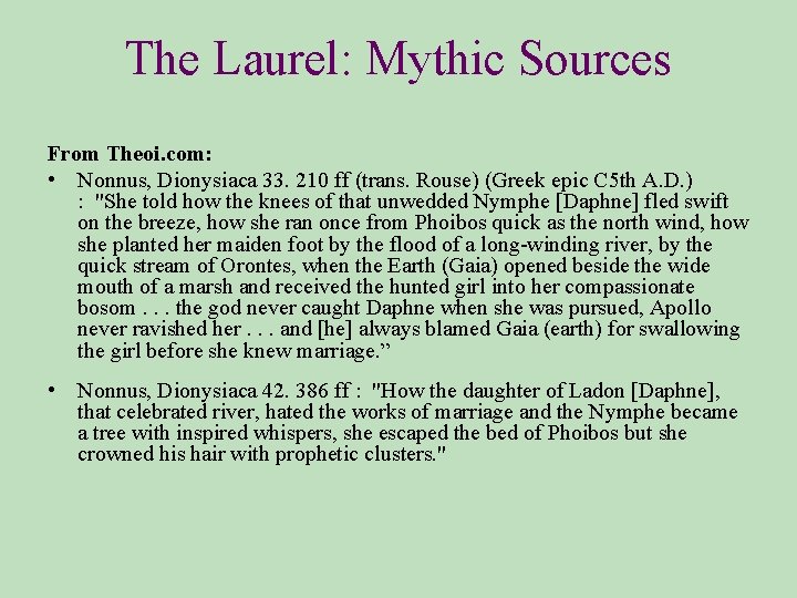 The Laurel: Mythic Sources From Theoi. com: • Nonnus, Dionysiaca 33. 210 ff (trans. The Laurel: Mythic Sources From Theoi. com: • Nonnus, Dionysiaca 33. 210 ff (trans.