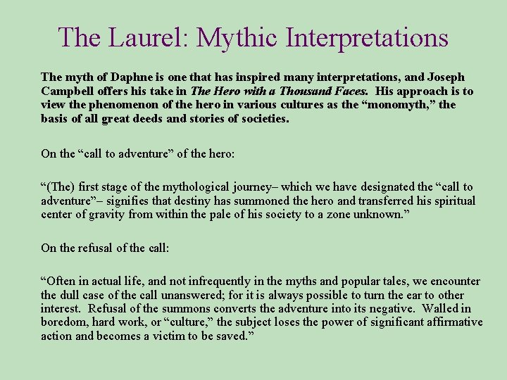 The Laurel: Mythic Interpretations The myth of Daphne is one that has inspired many The Laurel: Mythic Interpretations The myth of Daphne is one that has inspired many
