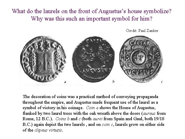 What do the laurels on the front of Augustus’s house symbolize? Why was this What do the laurels on the front of Augustus’s house symbolize? Why was this