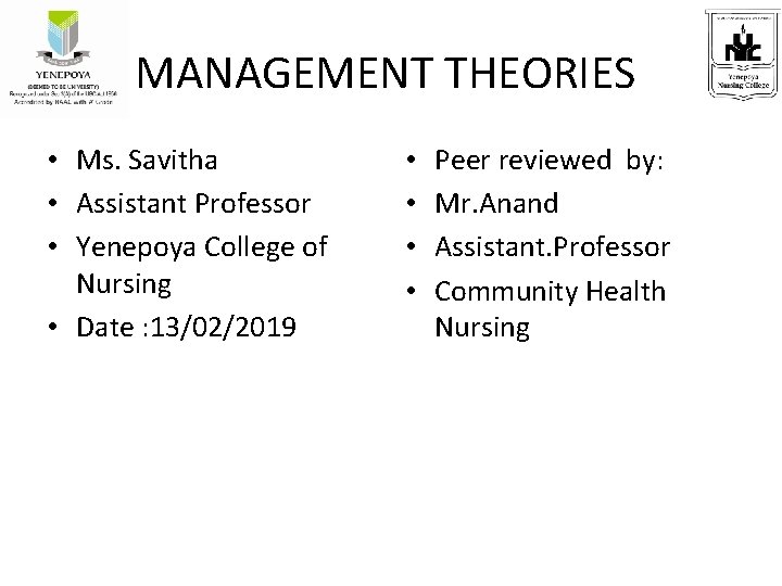 MANAGEMENT THEORIES • Ms. Savitha • Assistant Professor • Yenepoya College of Nursing •