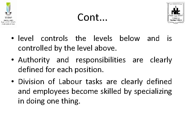 Cont. . . • level controls the levels below and is controlled by the