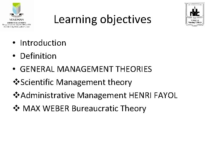 Learning objectives • Introduction • Definition • GENERAL MANAGEMENT THEORIES v. Scientific Management theory