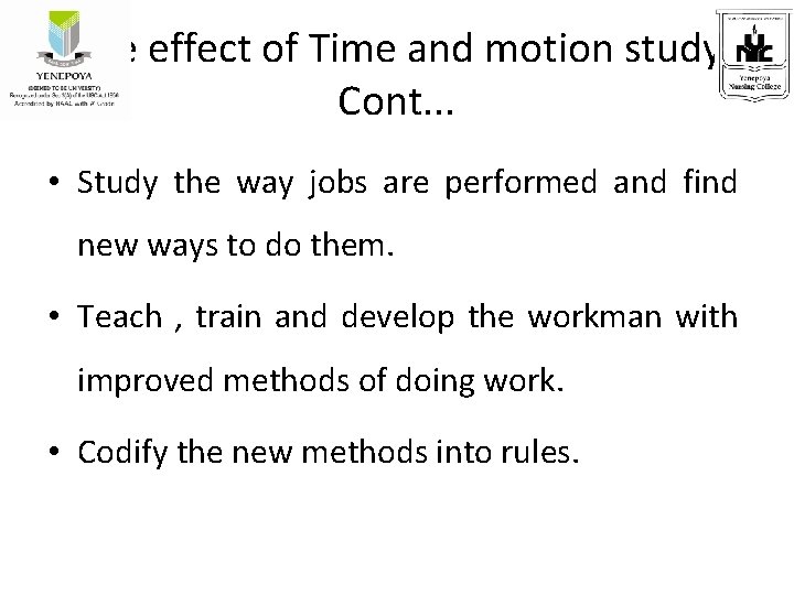The effect of Time and motion study Cont. . . • Study the way
