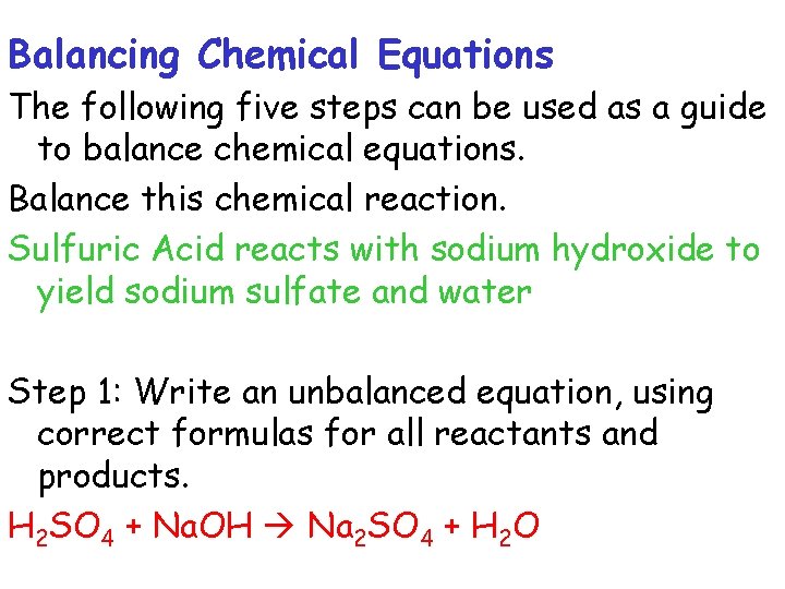 Balancing Chemical Equations The following five steps can be used as a guide to