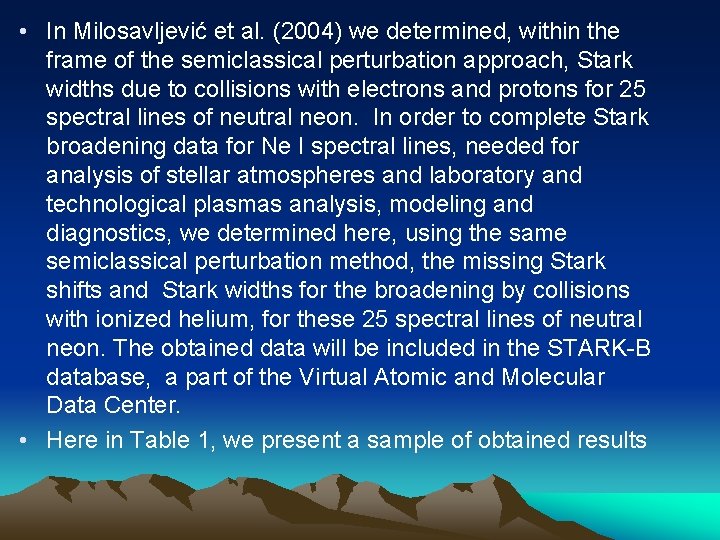  • In Milosavljević et al. (2004) we determined, within the frame of the