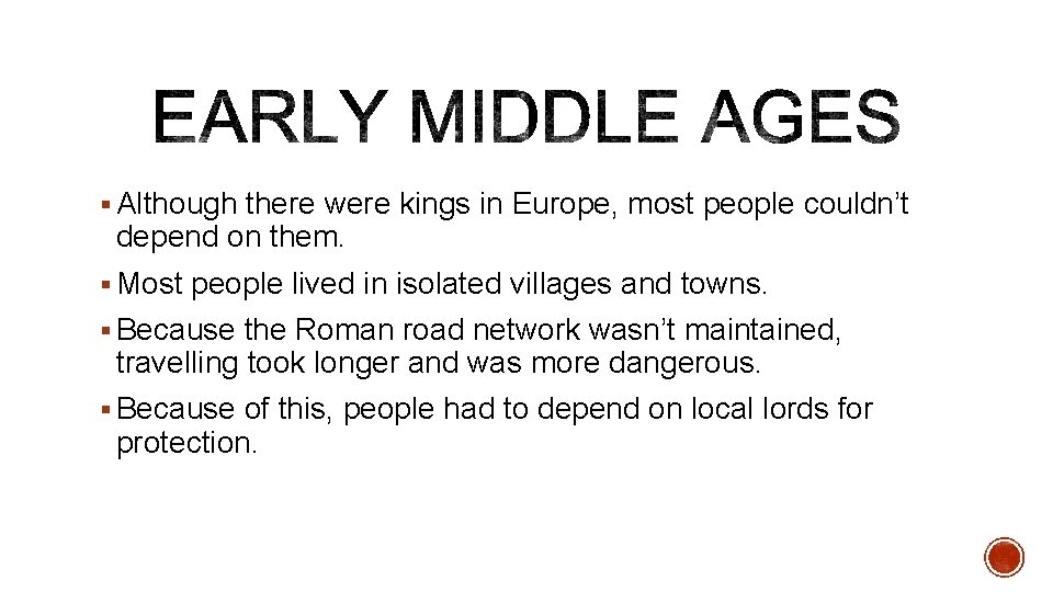 § Although there were kings in Europe, most people couldn’t depend on them. §