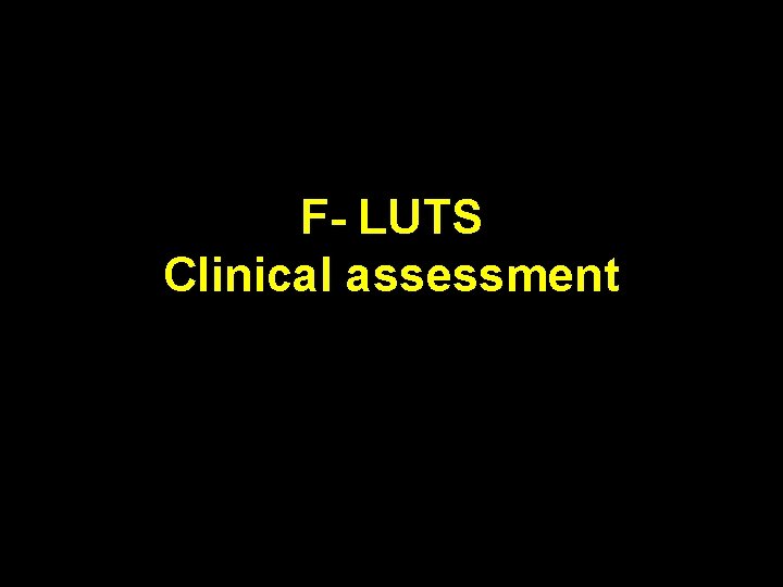 F- LUTS Clinical assessment 