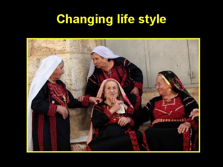 Changing life style 