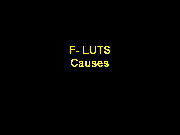 F- LUTS Causes 