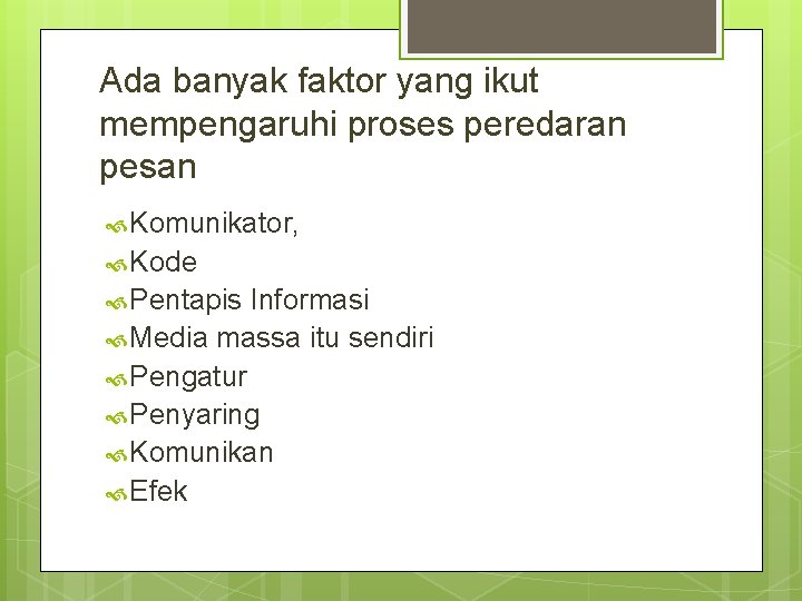 Ada banyak faktor yang ikut mempengaruhi proses peredaran pesan Komunikator, Kode Pentapis Informasi Media