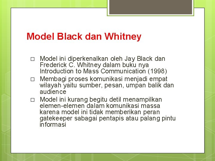 Model Black dan Whitney � � � Model ini diperkenalkan oleh Jay Black dan