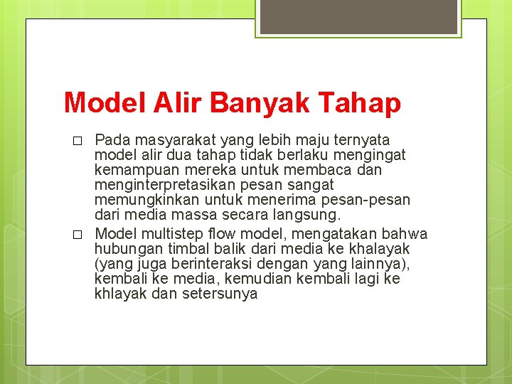 Model Alir Banyak Tahap � � Pada masyarakat yang lebih maju ternyata model alir