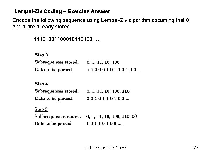 Lempel-Ziv Coding – Exercise Answer Encode the following sequence using Lempel-Ziv algorithm assuming that