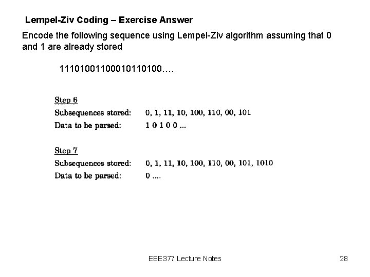Lempel-Ziv Coding – Exercise Answer Encode the following sequence using Lempel-Ziv algorithm assuming that