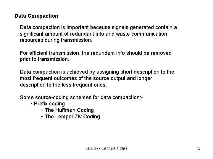 Data Compaction Data compaction is important because signals generated contain a significant amount of