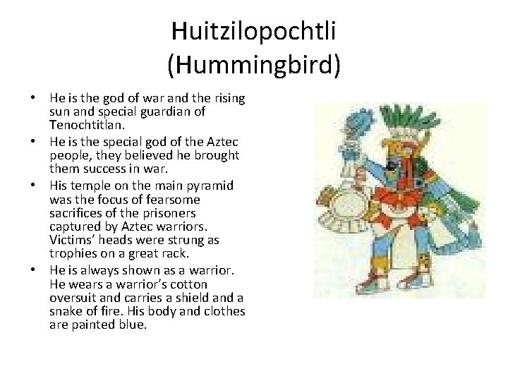 Huitzilopochtli (Hummingbird) • He is the god of war and the rising sun and Huitzilopochtli (Hummingbird) • He is the god of war and the rising sun and