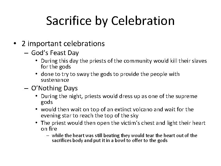 Sacrifice by Celebration • 2 important celebrations – God’s Feast Day • During this Sacrifice by Celebration • 2 important celebrations – God’s Feast Day • During this