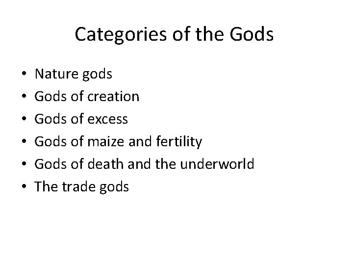 Categories of the Gods • • • Nature gods Gods of creation Gods of Categories of the Gods • • • Nature gods Gods of creation Gods of
