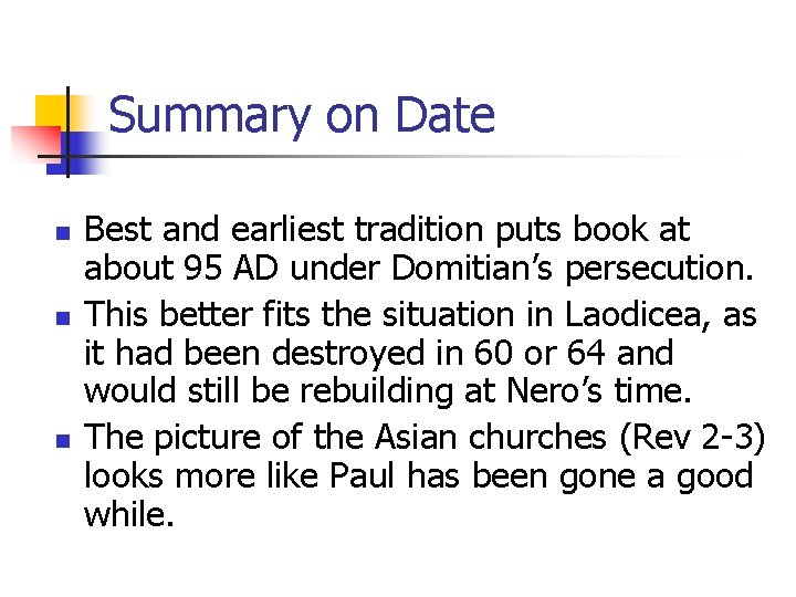 Summary on Date n n n Best and earliest tradition puts book at about