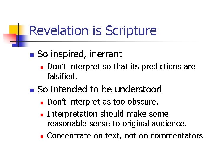 Revelation is Scripture n So inspired, inerrant n n Don’t interpret so that its