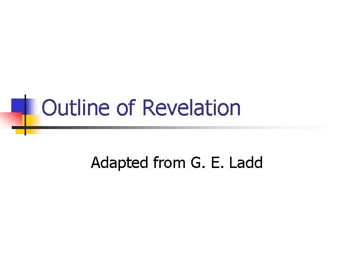 Outline of Revelation Adapted from G. E. Ladd 