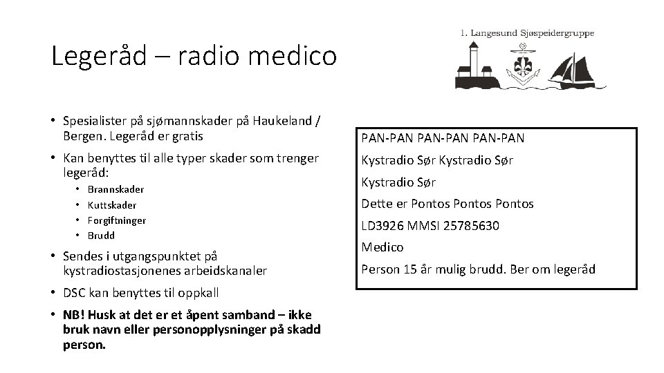 Legeråd – radio medico • Spesialister på sjømannskader på Haukeland / Bergen. Legeråd er