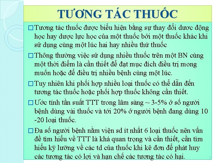 TƯƠNG TÁC THUỐC � Tương tác thuốc được biểu hiện bằng sự thay đổi